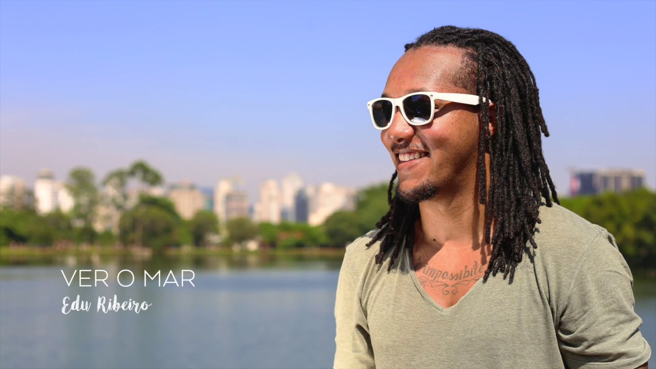 Edu Ribeiro - Ver O Mar