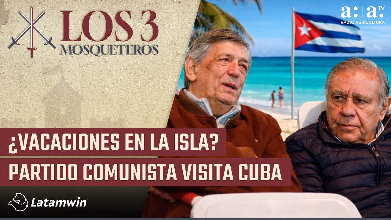Los Tres Mosqueteros - ¿Vacaciones en la isla? Partido Comunista visita Cuba  - Radio Agricultura