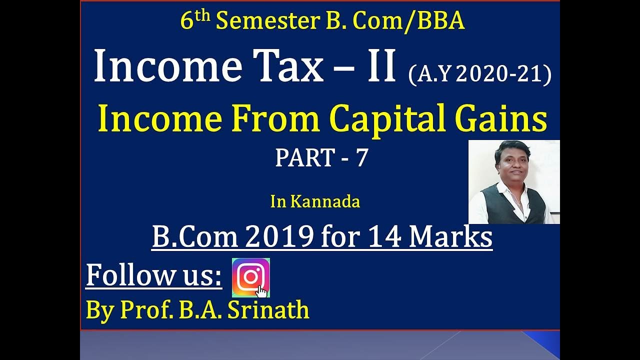 Income From Capital Gains in Kannada PART 7 - B.Com 2019 Question Paper for 14 Marks -By Srinath Sir