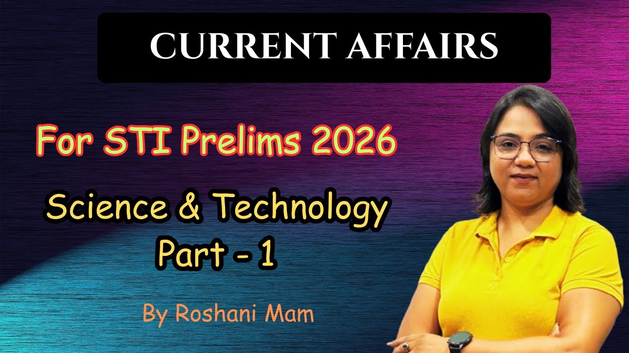 Current Affairs for STI Prelims 2026 / S&T Part - 1