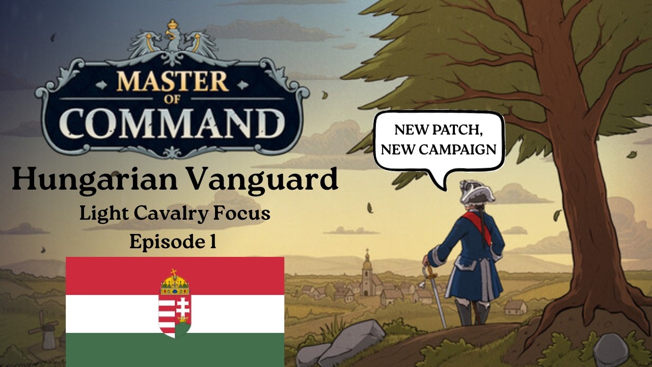 Master of Command - Hungarian Vanguard (Iron Marshal) - Episode 1