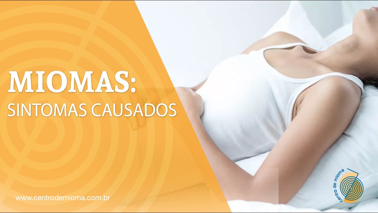 Miomas: Sintomas causados - Vídeo #3