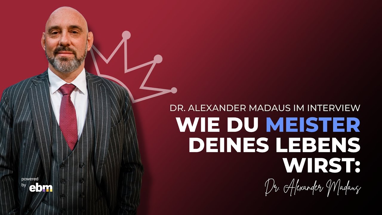 Als Mann zu Macht, Geld und Erfolg: - Dr. med. Alexander Madaus im Interview