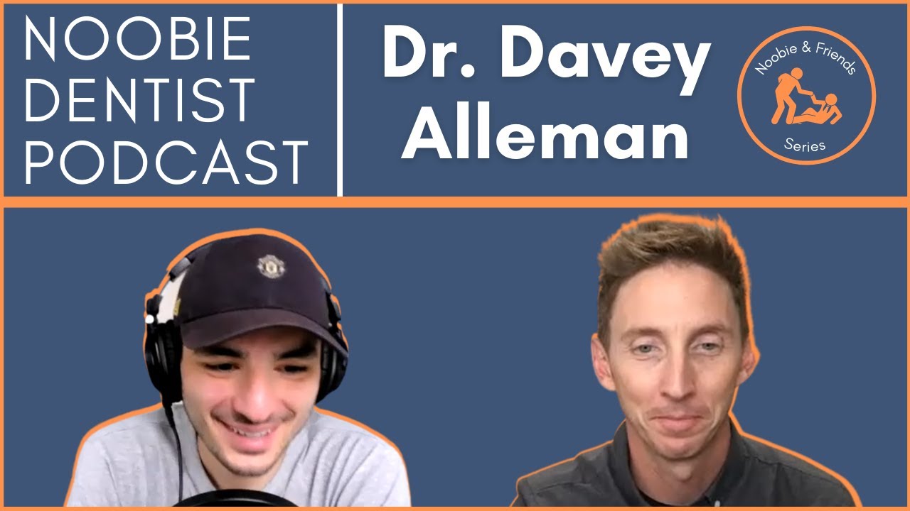 Noobie and Friends Series 2 - Dr. Davey Alleman  || The Noobie Dentist Podcast