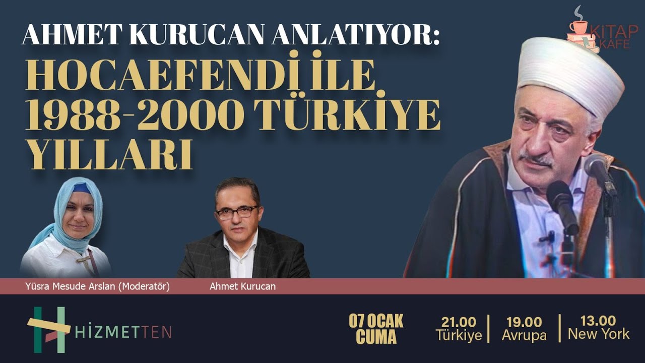 Ahmet Kurucan Anlatıyor: Hocaefendi ile Geçen 1988-2000 Türkiye Yılları
