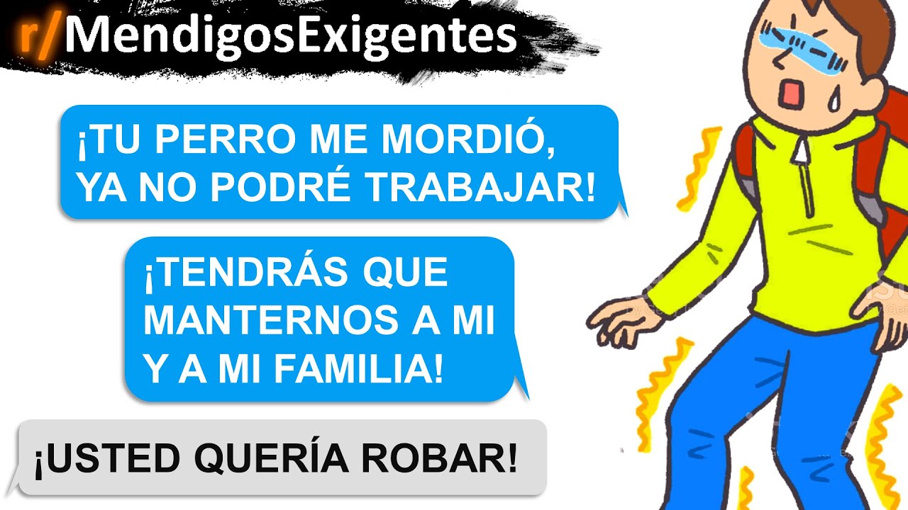 Ratero se queja de salir lastimado por un perro? Clásico | Mendigos Exigentes | Reddit