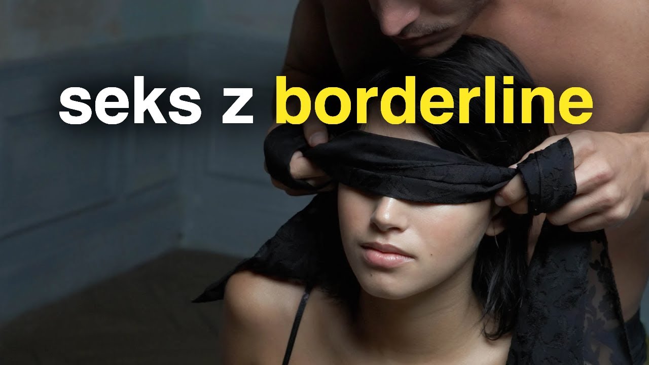 Borderline i SEKSUALNOŚĆ