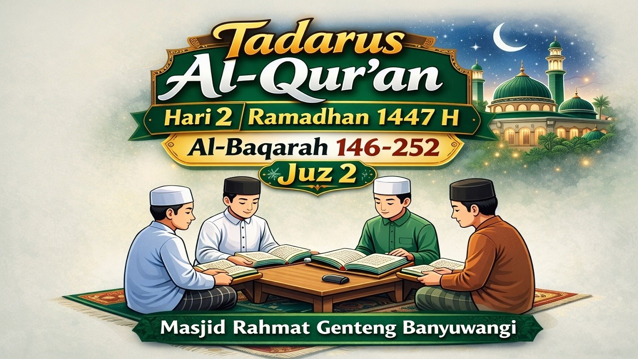Tadarus Al-Qur’an Hari 2 Ramadhan 1447 H | Al-Baqarah 146–252 | Juz 2 | Masjid Rahmat Genteng BWI