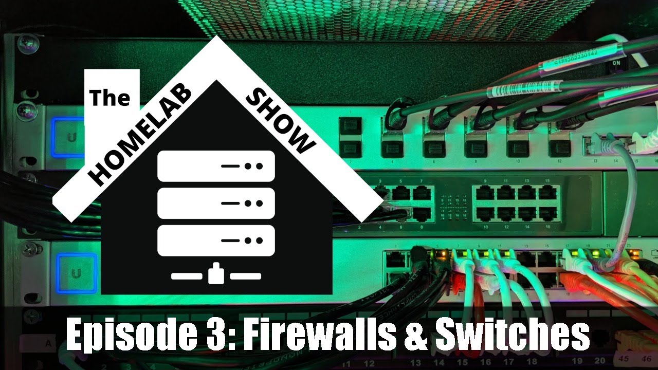 The Homelab Show: Episode 3 Firewalls & Switches