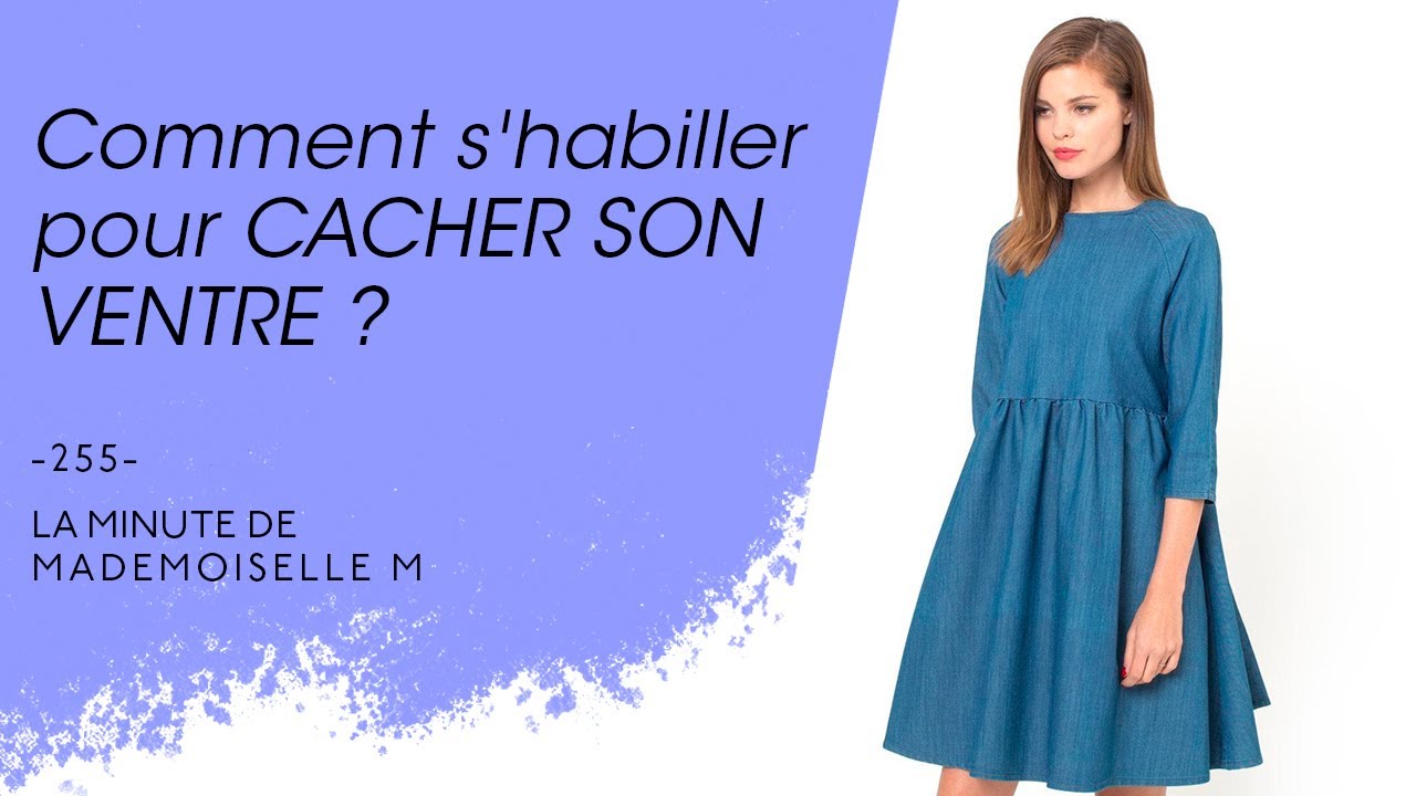 Comment s'habiller pour cacher son ventre ? - La Minute de Mademoiselle M255