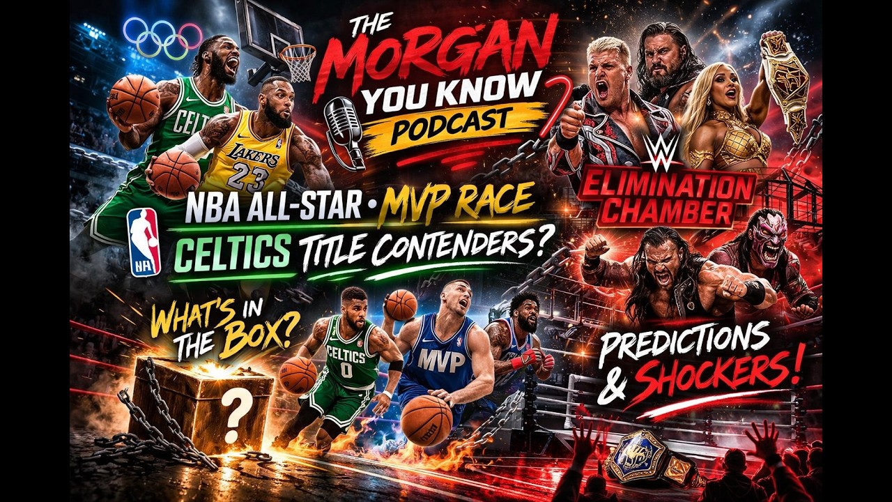 The Morgan You Know: EP 584 - NBA's Second Half, WWE Elimination Chamber