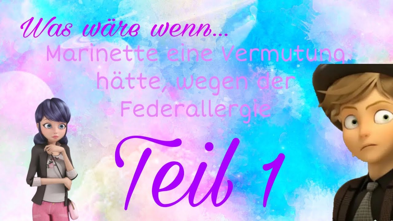 #1 Was wäre wenn Marinette eine Vermutung hätte, wegen der Feder-Allergie