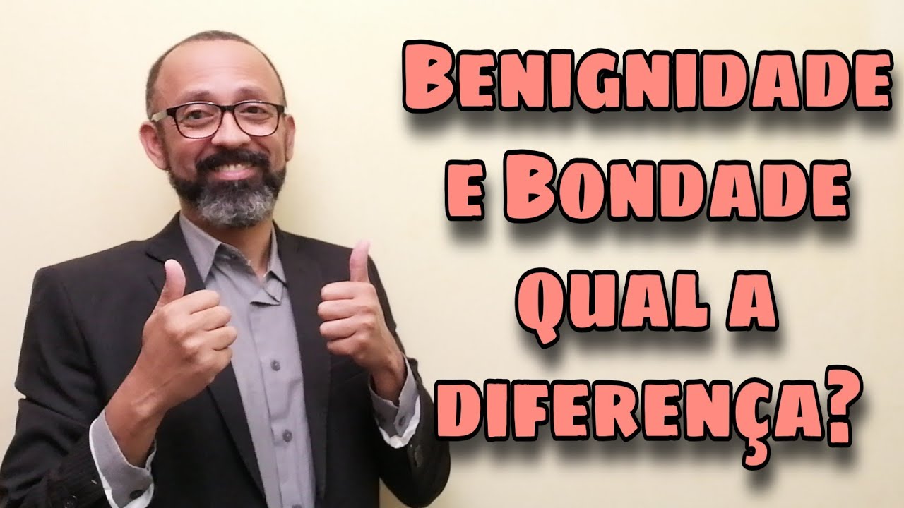 Devocional - Fruto do Espírito: Benignidade e Bondade (Palavra de Deus)
