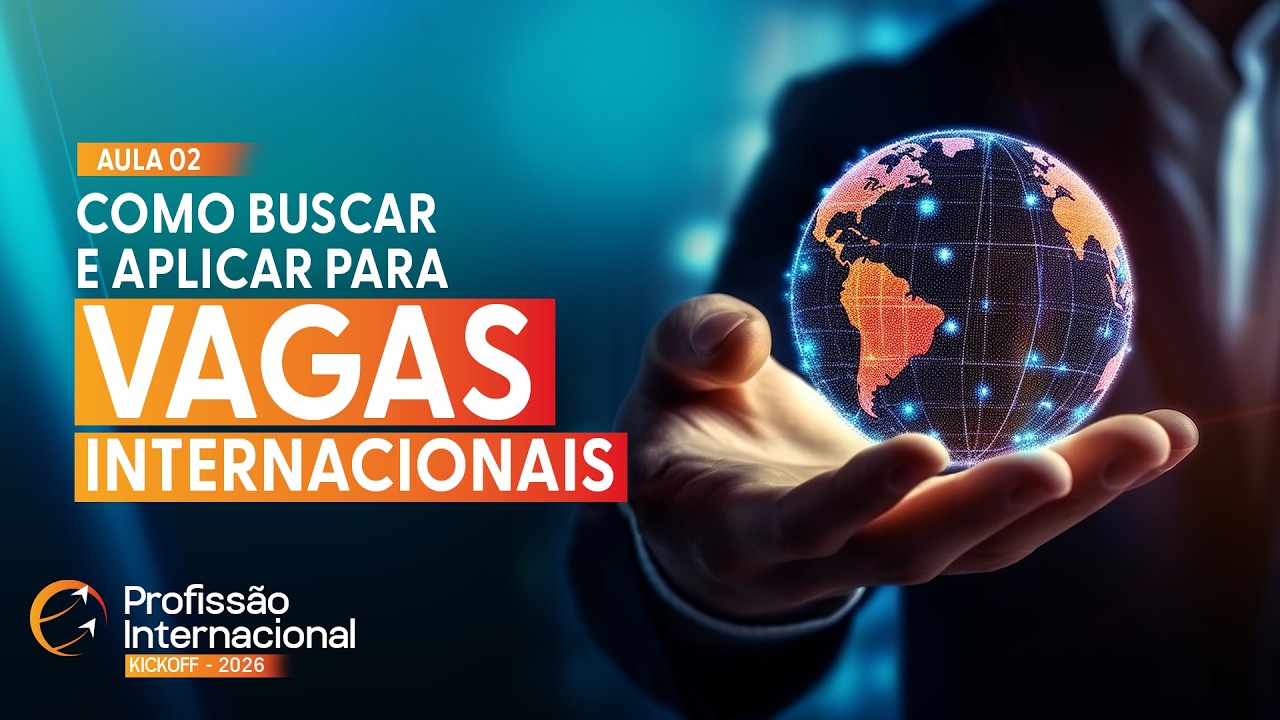 Como encontrar, aplicar e ser aprovado em vagas internacionais | PROFISSÃO INTERNACIONAL 2026 - 2