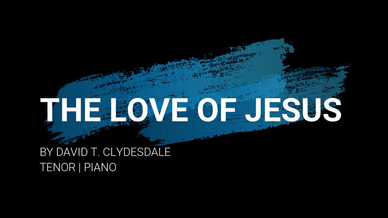 The Love of Jesus | Tenor | Piano