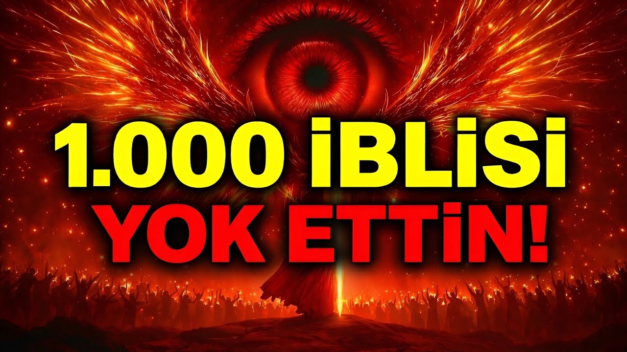 SEÇİLMİŞ KİŞİ, BİN ŞEYTANI BİR ANDA YOK ETTİN!