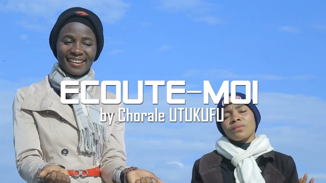 Ecoute Moi by UTUKUFU CHOIR