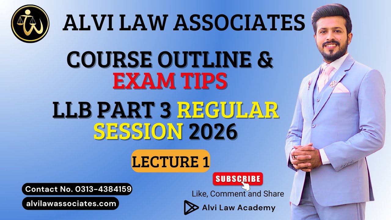 LLB Part 3 Regular Session | Course Outline & Exam Tips | Lecture 1 | Alvi Law Associates