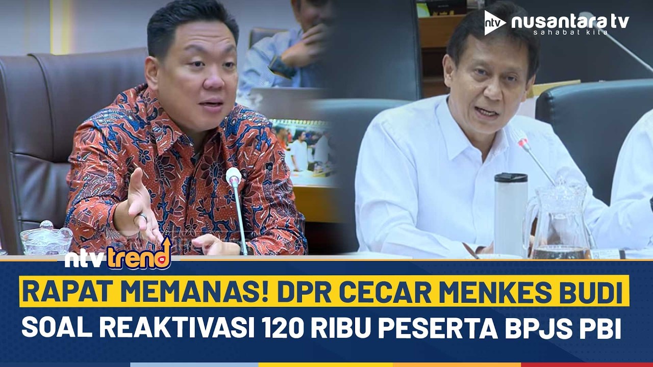 [FULL] Rapat Memanas! DPR Cecar Menkes Budi soal Reaktivasi 120 Ribu Peserta PBI BPJS | NTV