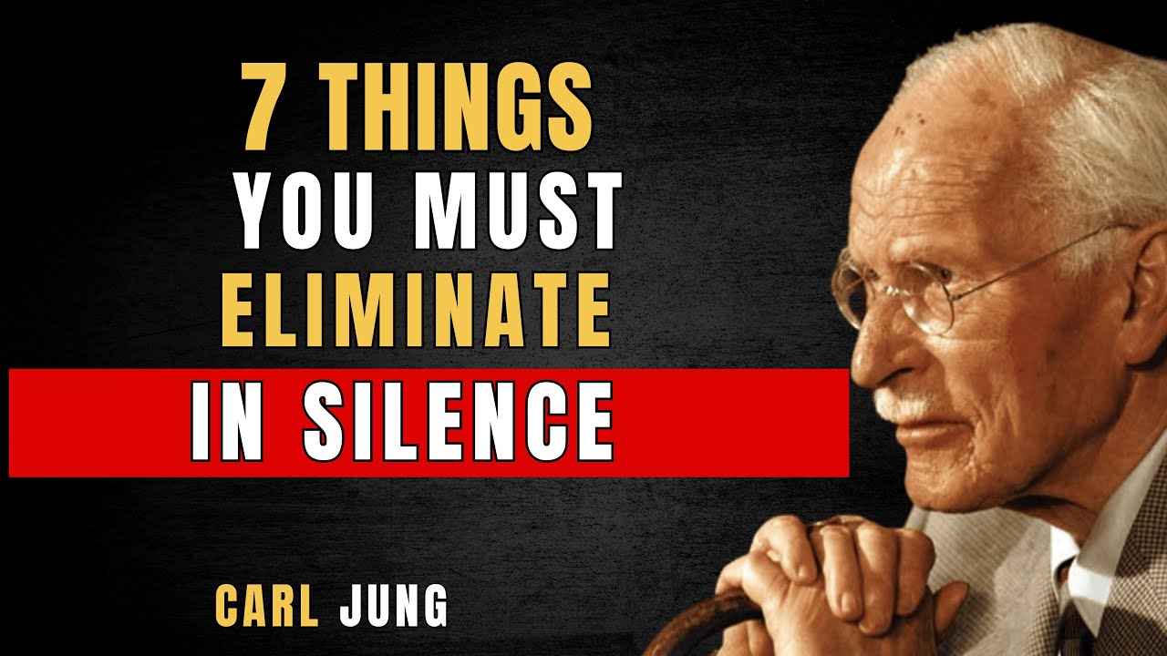 7 Things You Need To Eliminate From Your Life In Silence | Carl Jung