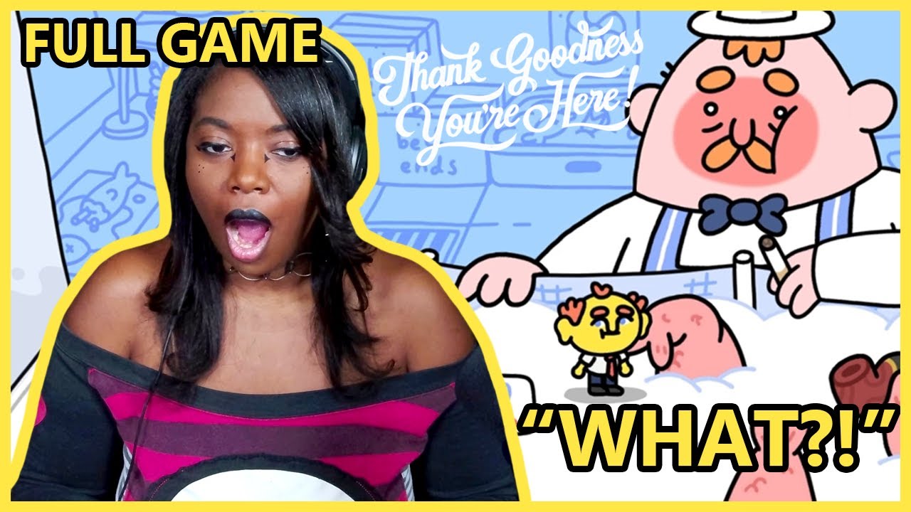 WHY IS THE FISH LIKE THAT?! | Thank Goodness You're Here [Full Game]
