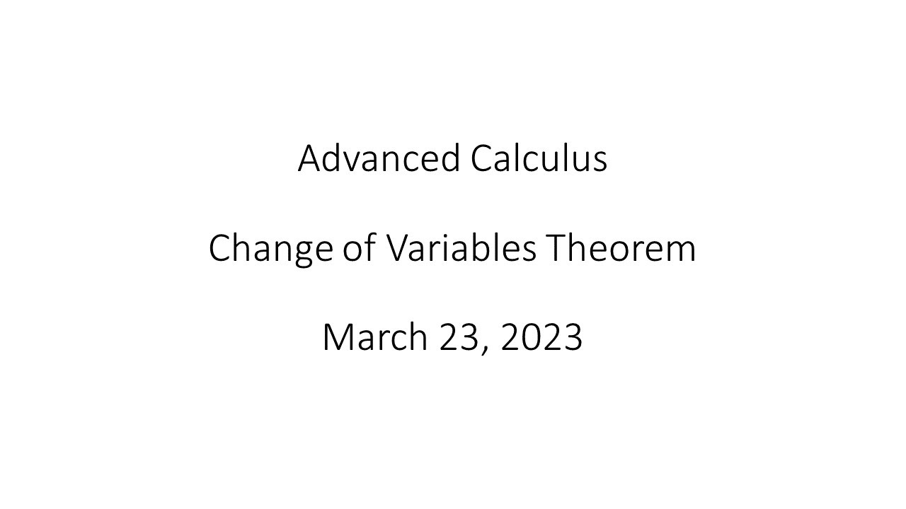 Advanced Calculus - Change of Variables Theorem