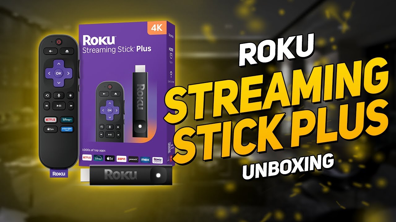 UNBOXING ROKU STREAMING STICK PLUS 4K
