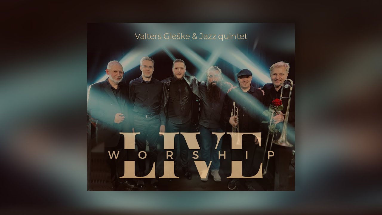 Live worship | Valters Gle&scaron;ke & Jazz quintet