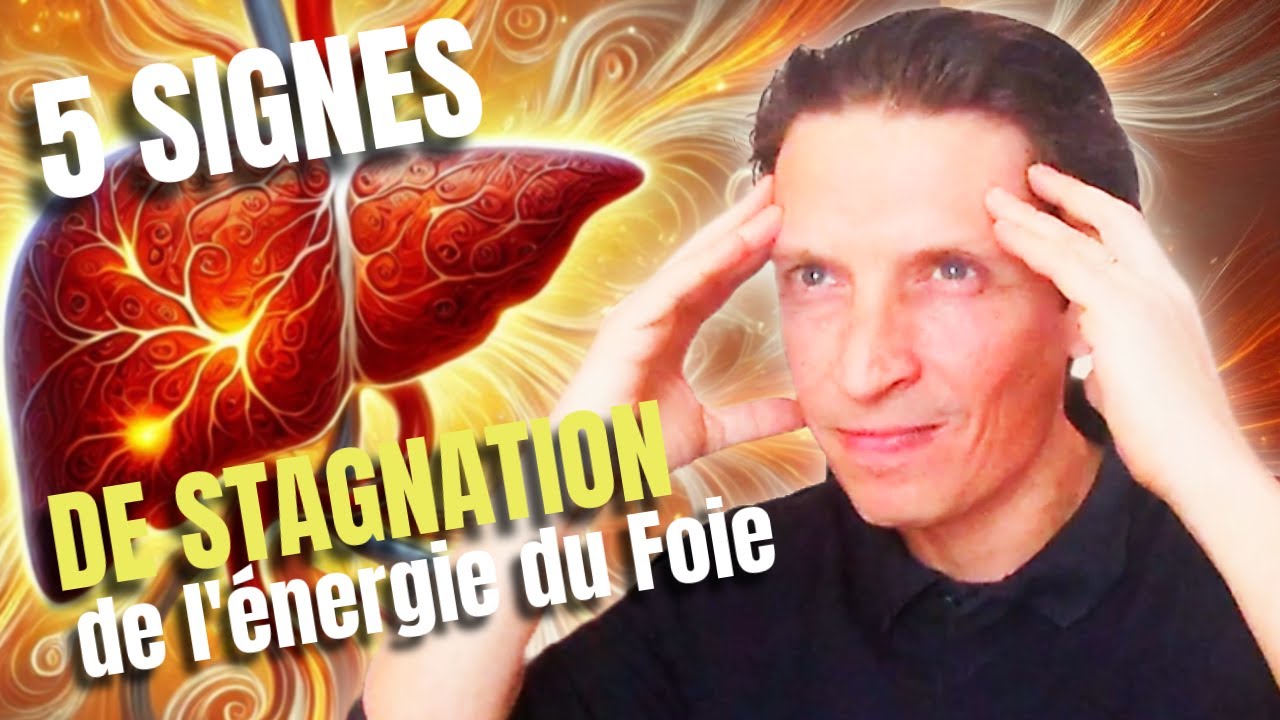 5 SIGNES DE STAGNATION DE L'ÉNERGIE DU FOIE SELON LA MÉDECINE TRADITIONNELLE CHINOISE