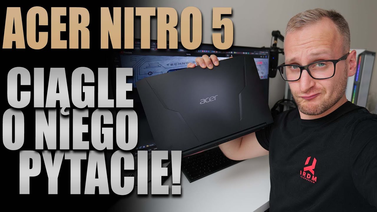 Acer Nitro 5 - o tego laptopa najczęściej pytacie!