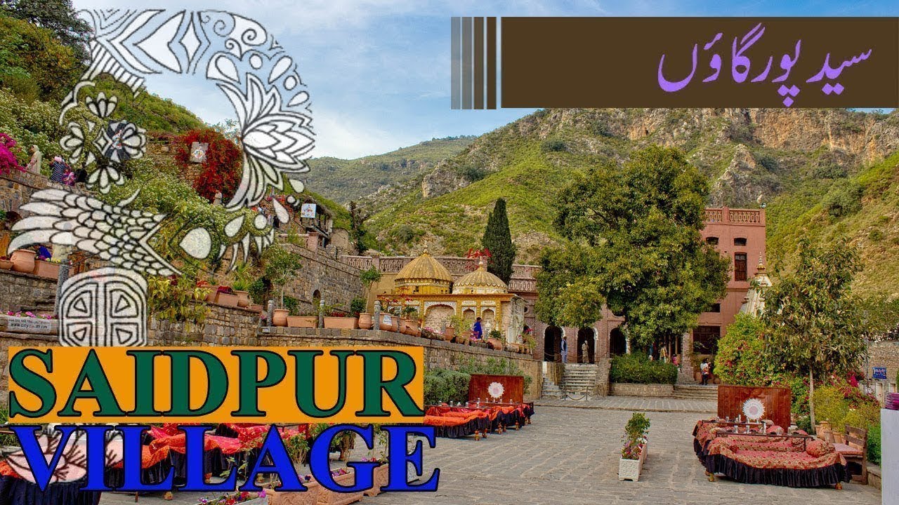 Discover Saidpur Village | A Historic Village in the Heart of Islamabad