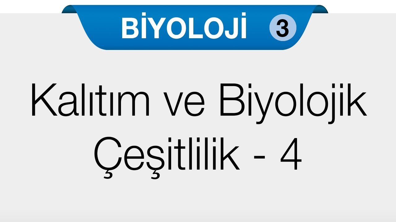 Kalıtımın Genel İlkeleri - Kalıtım ve Biyolojik Çeşitlilik - 4