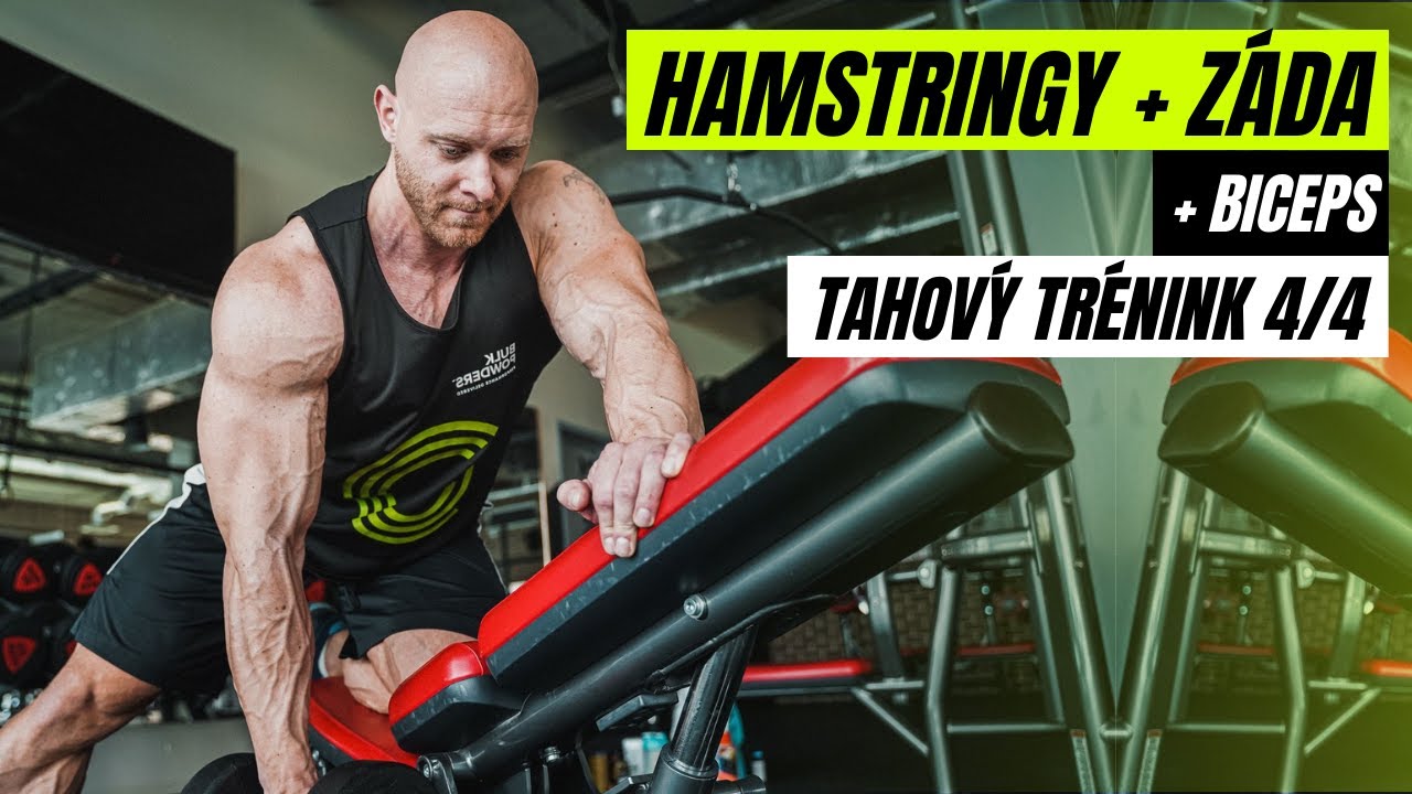 TAHOVÝ TRÉNINK B 4/4 | Záda, zadní strana stehen, vzpřimovače + biceps. Technika, tipy a časté chyby