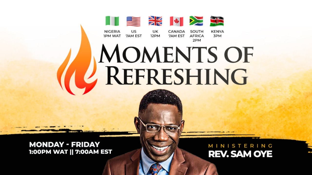 MOMENT OF REFRESHING WITH REV SAM OYE