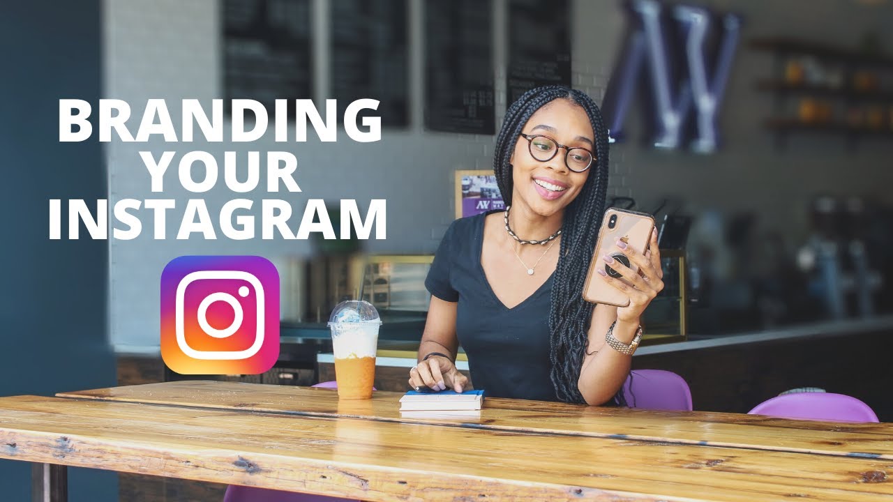 Branding Your Instagram: Personal Vs. Business Branding DONE RIGHT