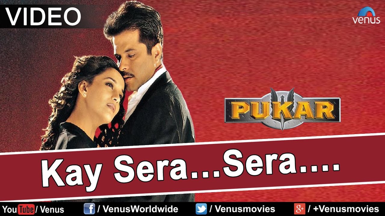 Kay Sera Sera (Pukar)
