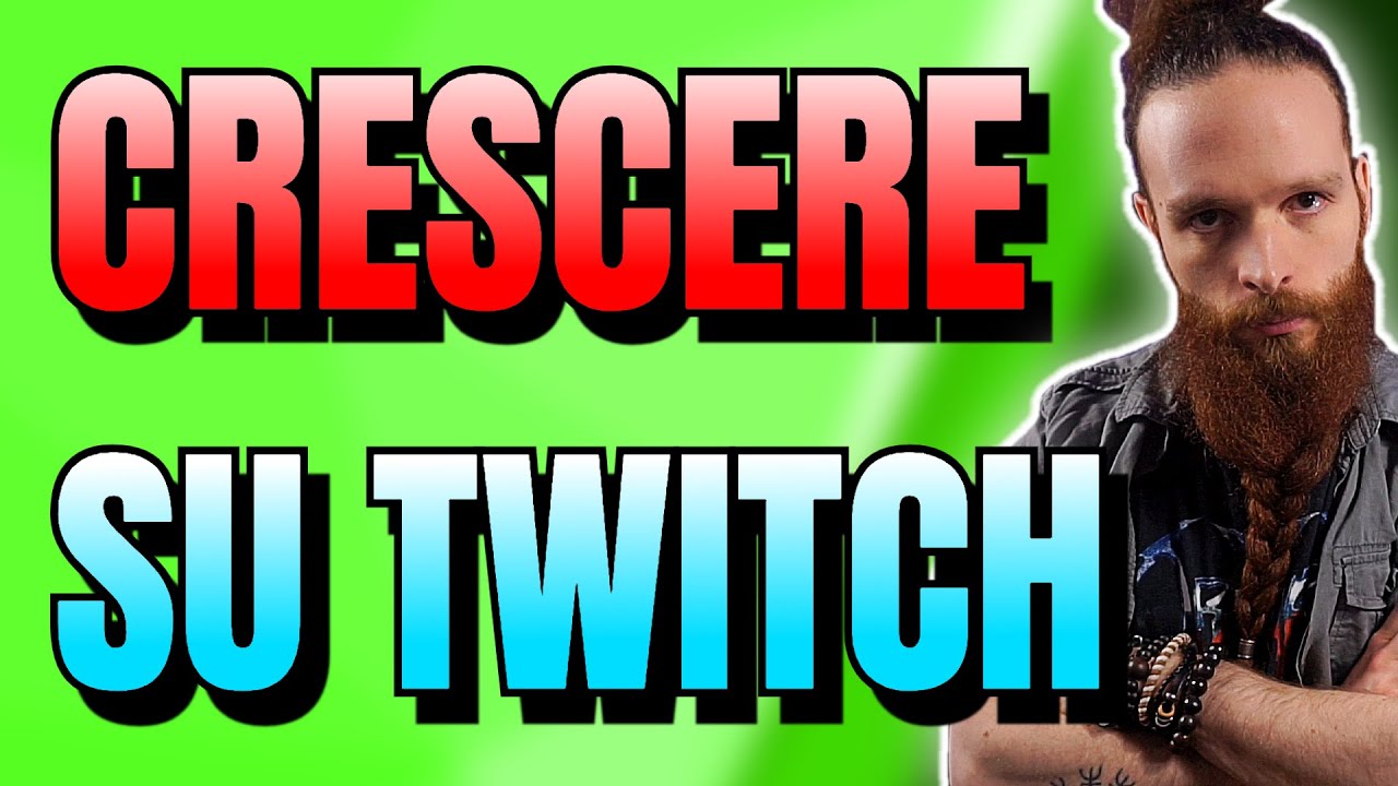 Crescere su Twitch in 7 punti.