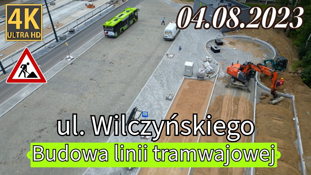 Olsztyn - Budowa Linii Tramwajowej : ul. Wilczyńskiego. 04.08.2023 4k 60fPS