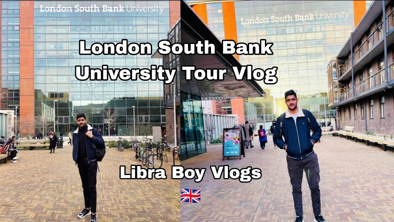 London South Bank University Vlog | My University Tour Vlog | LSBU Tour Vlog | Libra Boy Vlogs