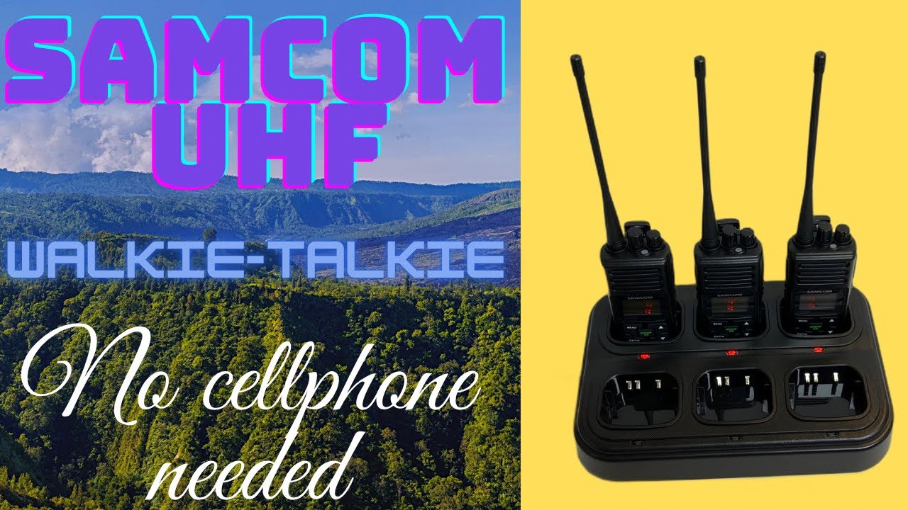 SAMCOM UHF walkie-talkie, no cellphone needed