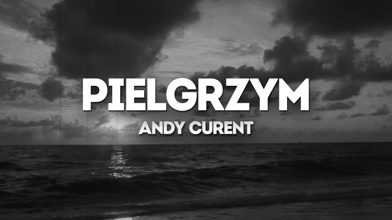 Andy Curent - Pielgrzym (Official Video)