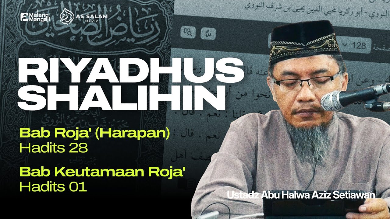 9. Bab Roja (Harapan) Hadits ke-28 dan Awal Bab Keutamaan Roja | Ustadz Abu Halwa Aziz Setiawan