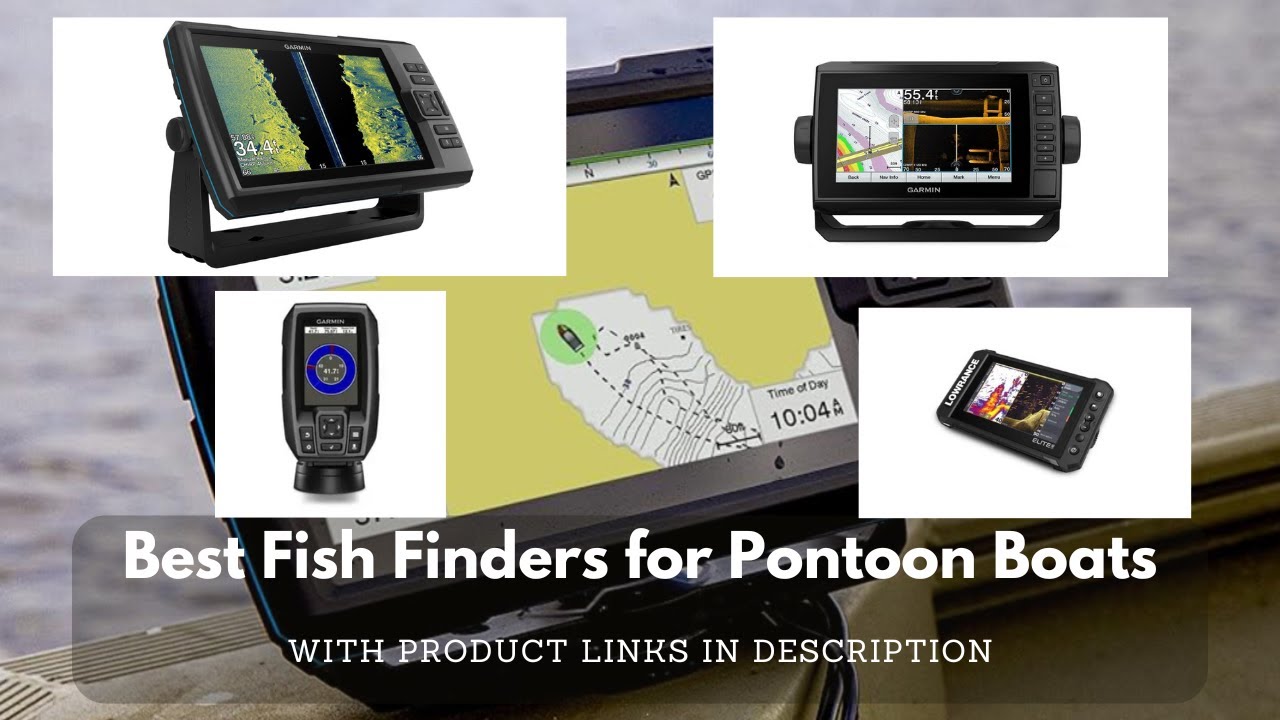 6 Best Fish Finders for Pontoon Boats
