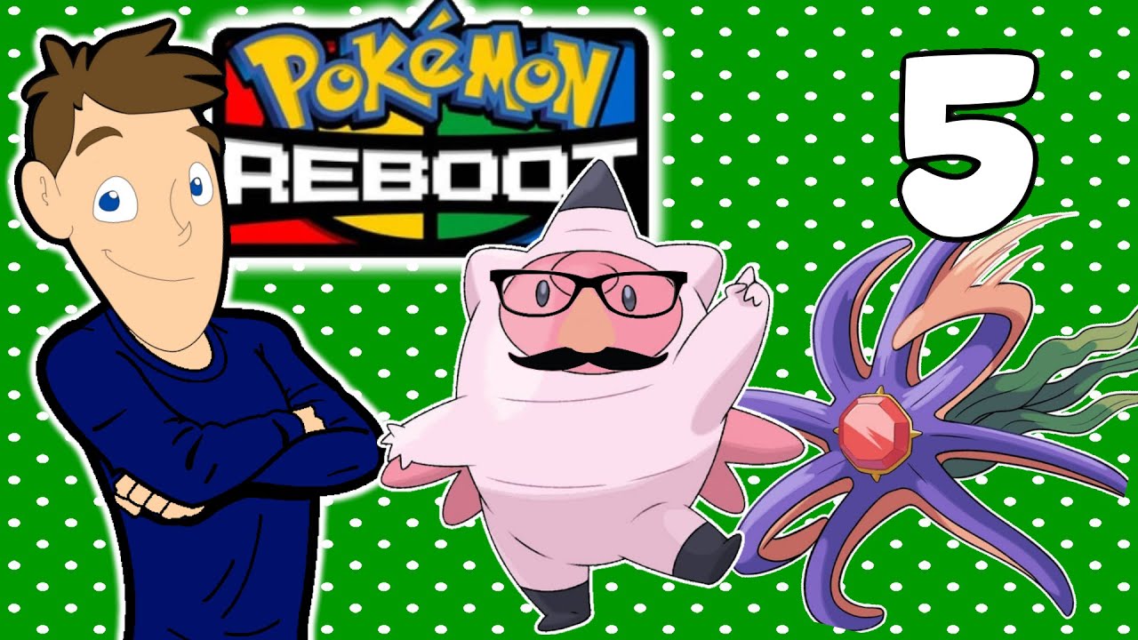 Pokémon Reboot - Part 5 - I'm Glad This Isn't A Nuzlocke