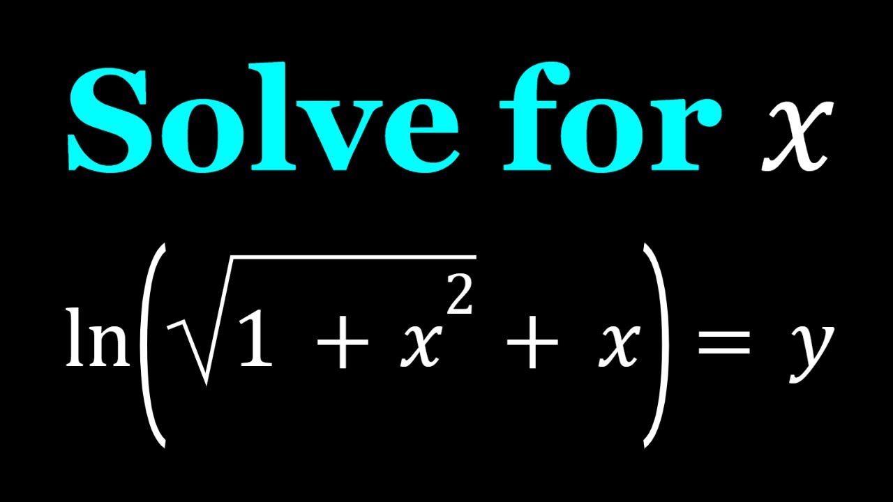 Solving ln(sqrt(1+x^2)+x)=y for x