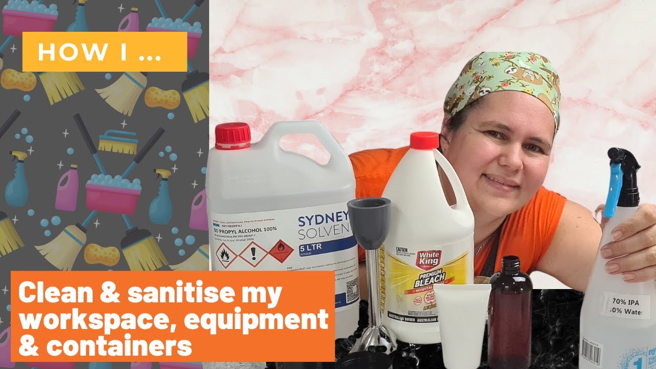 How I clean and sanitise my work area, equipment and containers!