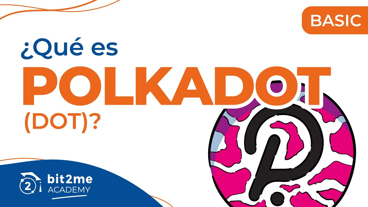 🎓 ¿Qué es Polkadot (DOT)? - Bit2Me Academy + @PolkadotNetwork