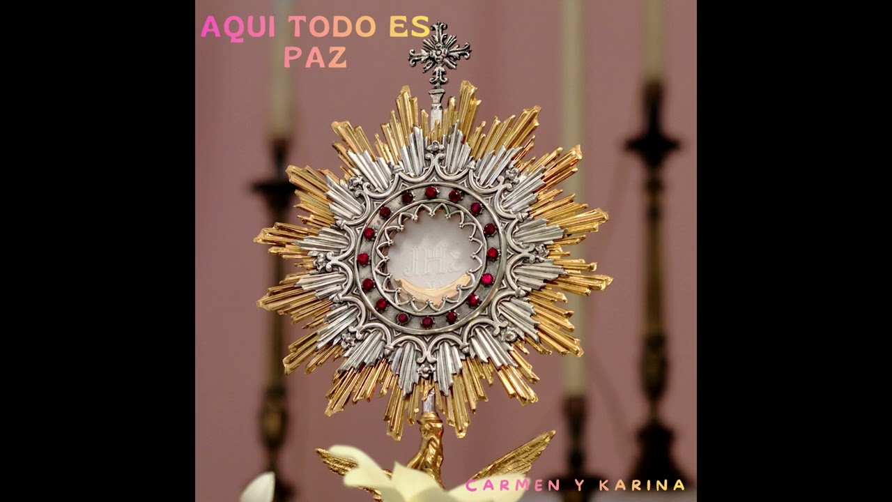Aqui Todo Es Paz - Carmen y Karina