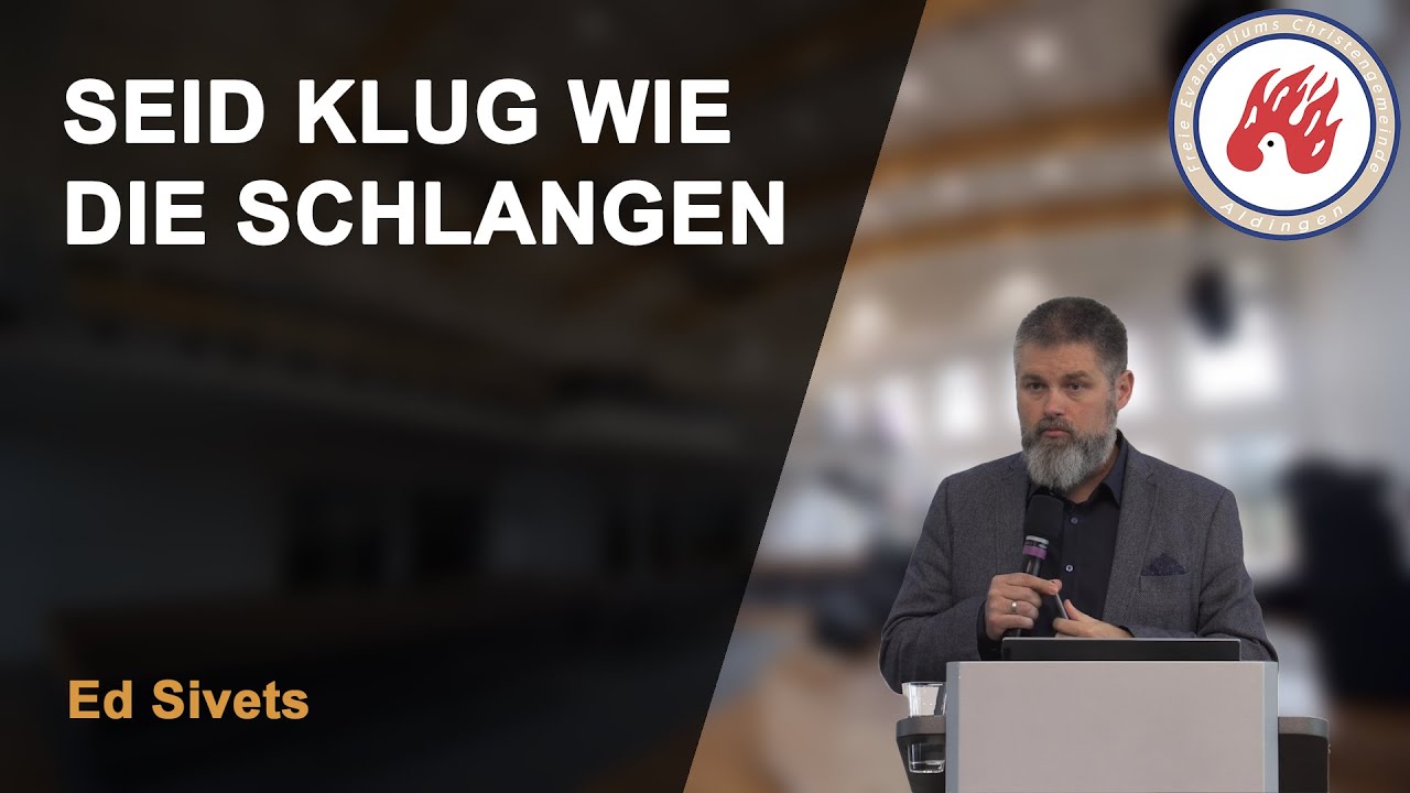 Мудры как змеи | Seid klug wie die Schlangen | Ed Sivets