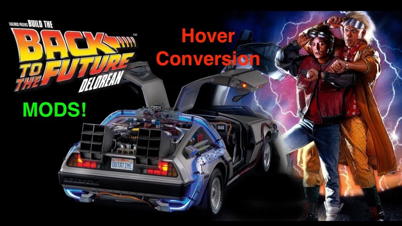 MODS Build BTTF Delorean Electrical Hover Conversion